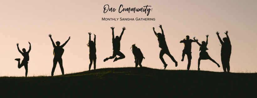One Community Monthly Sangha Gathering