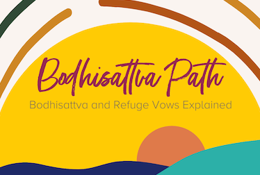Bodhisattva and Refuge Vows Explained