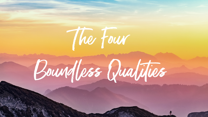 The Four Boundless Qualities AKA the Four Immeasurables by Lama Tsomo