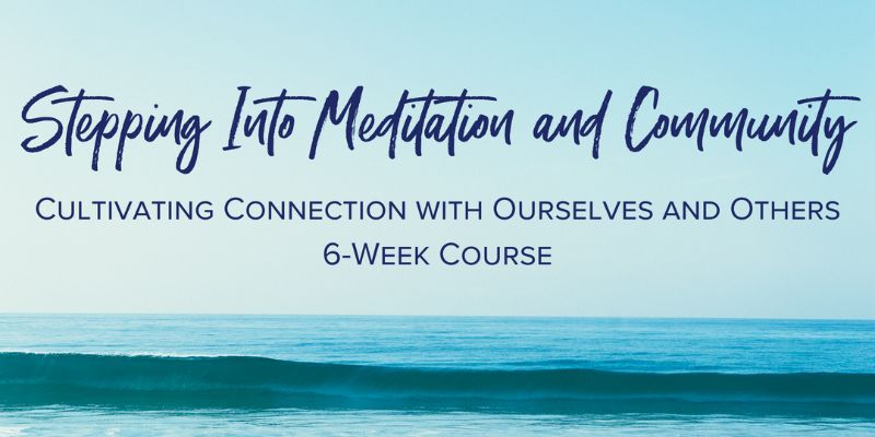Stepping Into Meditation and Community
