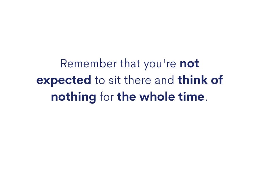 A quote about how we aren’t expected to think of nothing during meditation. 