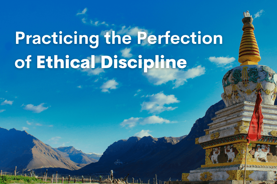 Practicing the Perfection of Ethical Discipline