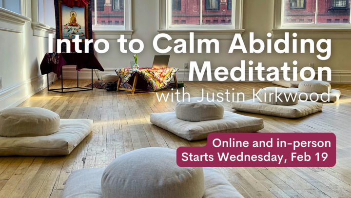 Intro to Calm Abiding Meditation with Justin Kirkwood